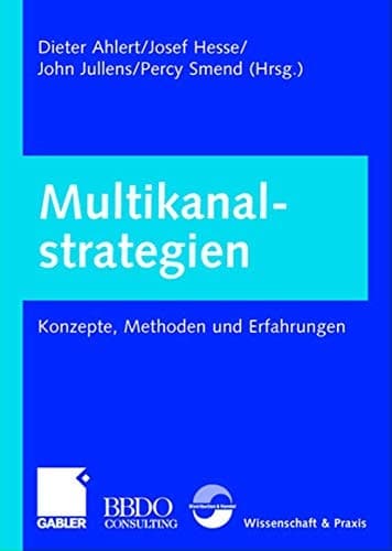 Multikanalstrategien Konzepte, Methoden und Erfahrungen