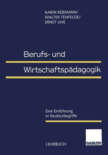 Berufs- und Wirtschaftspädagogik eine Einführung in Strukturbegriffe