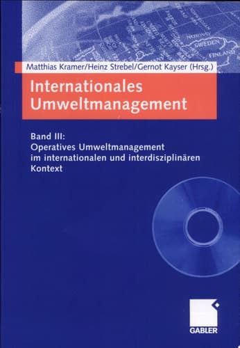 Internationales Umweltmanagement Band III: Operatives Umweltmanagement im internationalen und interdisziplinären Kontext