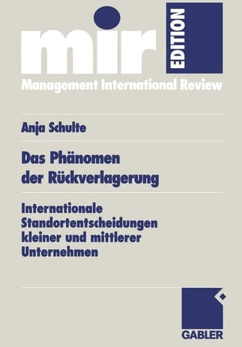 Das Phänomen der Rückverlagerung Internationale Standortentscheidungen kleiner und mittlerer Unternehmen