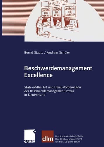 Beschwerdemanagement Excellence State-of-the-Art und Herausforderungen der Beschwerdemanagement-Praxis in Deutschland