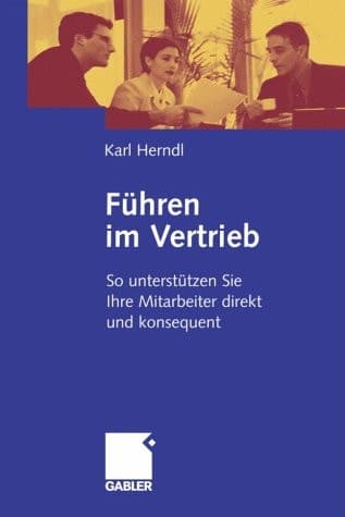 Führen im Vertrieb so unterstützen Sie Ihre Mitarbeiter direkt und konsequent