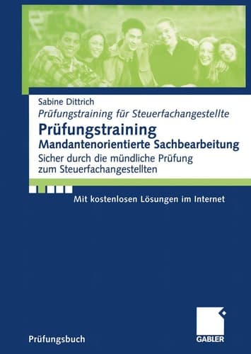 Prüfungstraining Mandantenorientierte Sachbearbeitung Sicher durch die mündliche Prüfung zum Steuerfachangestellten