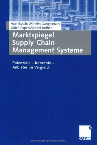 Marktspiegel Supply Chain Management Systeme Potenziale — Konzepte — Anbieter im Vergleich