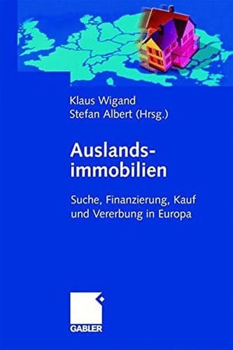 Auslandsimmobilien Suche, Finanzierung, Kauf und Vererbung in Europa
