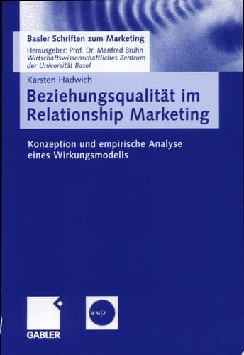 Beziehungsqualität im Relationship-Marketing Konzeption und empirische Analyse eines Wirkungsmodells