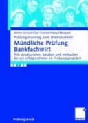 Mündliche Prüfung Bankfachwirt wie strukturieren, beraten und verkaufen Sie am erfolgreichsten im Prüfungsgespräch