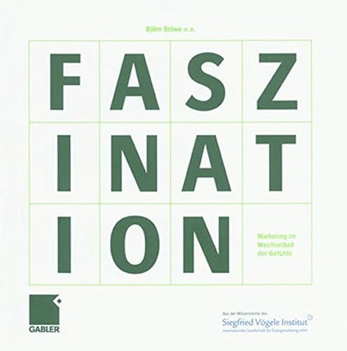 Faszination Marketing im Wechselbad der Gefühle