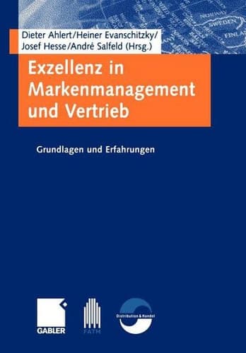 Exzellenz in Markenmanagement und Vertrieb Grundlagen und Erfahrungen