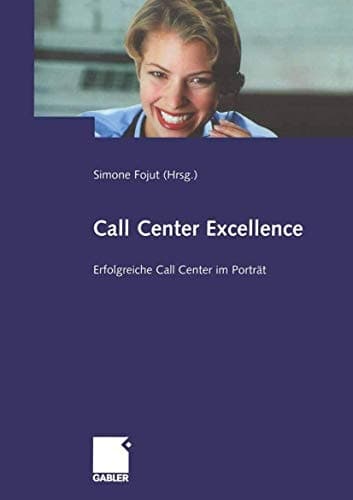 Call Center Excellence Erfolgreiche Call Center im Porträt