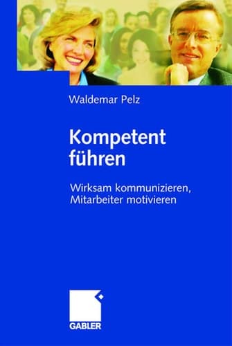 Kompetent führen Wirksam kommunizieren, Mitarbeiter motivieren