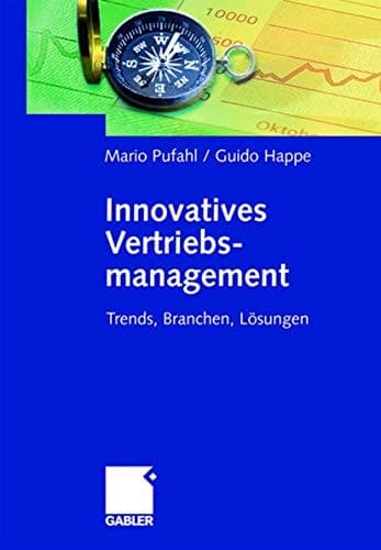 Innovatives Vertriebsmanagement Trends, Branchen, Lösungen
