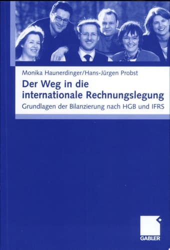 Der Weg in Die Internationale Rechnungslegung Grundlagen Der Bilanzierung Nach Hgb Und Ifrs