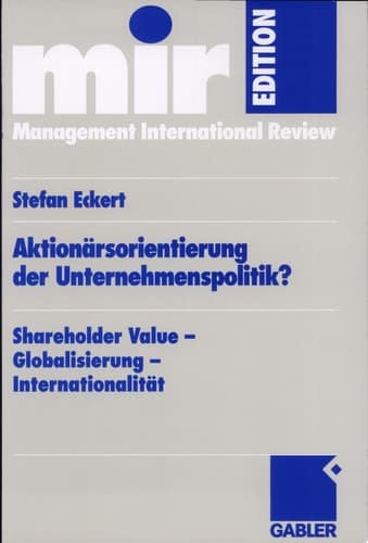 Aktionärsorientierung der Unternehmenspolitik? Shareholder Value - Globalisierung - Internationalität