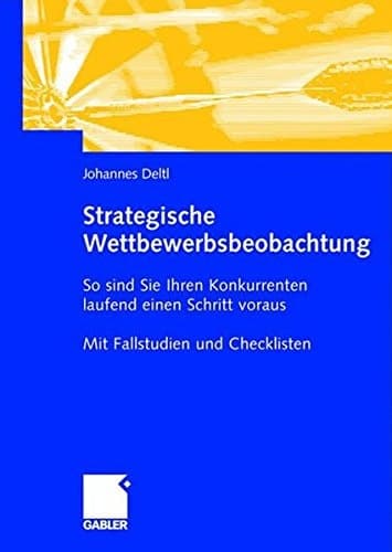 Strategische Wettbewerbsbeobachtung So sind Sie Ihren Konkurrenten laufend einen Schritt voraus