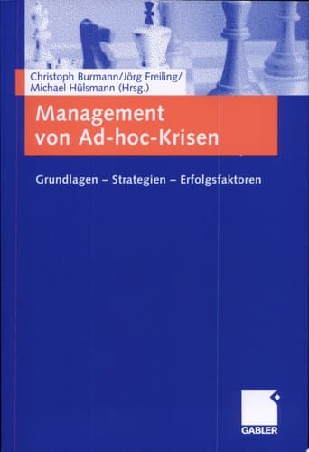 Management von Ad-hoc-Krisen Grundlagen - Strategien - Erfolgsfaktoren