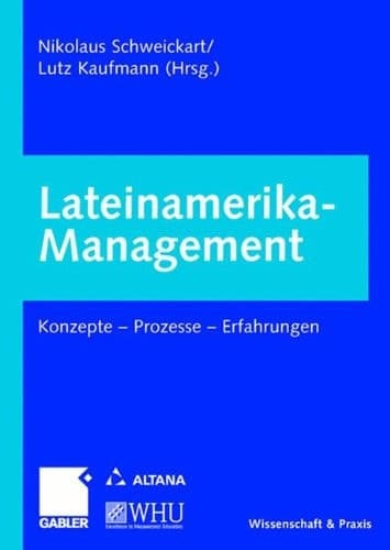 Lateinamerika-Management Konzepte — Prozesse — Erfahrungen