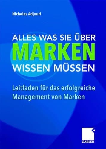Alles, was Sie über Marken wissen müssen Leitfaden für das erfolgreiche Management von Marken