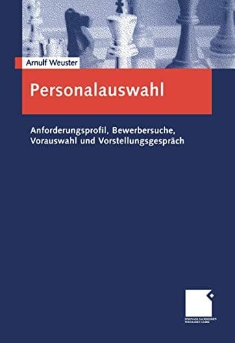 Personalauswahl Anforderungsprofil, Bewerbersuche, Vorauswahl und Vorstellungsgespräch
