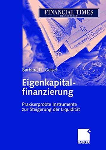 Eigenkapitalfinanzierung Praxiserprobte Instrumente zur Steigerung der Liquidität