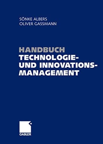 Handbuch Technologie- und Innovationsmanagement Strategie - Umsetzung - Controlling