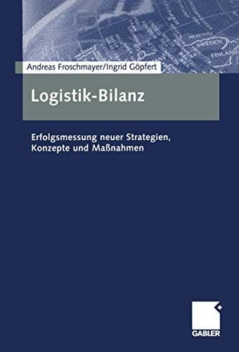 Logistik-Bilanz Erfolgsmessung neuer Strategien, Konzepte und Maßnahmen