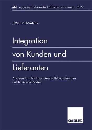 Integration von Kunden und Lieferanten Analyse langfristiger Geschäftsbeziehungen auf Businessmärkten