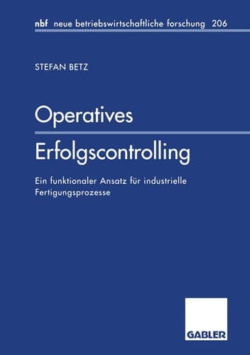Operatives Erfolgscontrolling Ein funktionaler Ansatz für industrielle Fertigungsprozesse