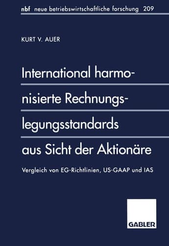 International harmonisierte Rechnungslegungsstandards aus Sicht der Aktionäre Vergleich von EG-Richtlinien, US-GAAP und IAS