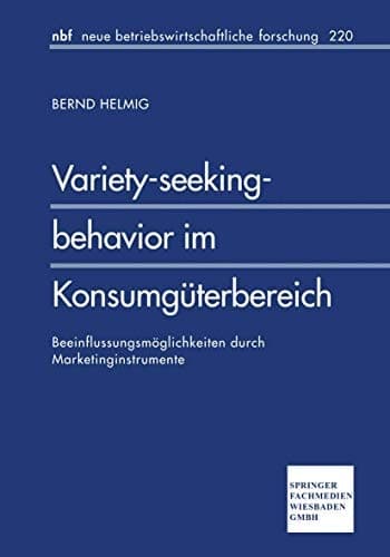 Variety-seeking-behavior im Konsumgüterbereich Beeinflussungsmöglichkeiten durch Marketinginstrumente