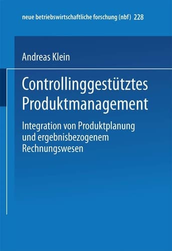Controllinggestütztes Produktmanagement Integration von Produktplanung und ergebnisbezogenem Rechnungswesen