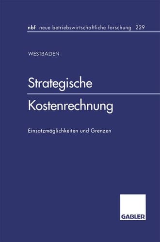 Strategische Kostenrechnung Einsatzmöglichkeiten und Grenzen