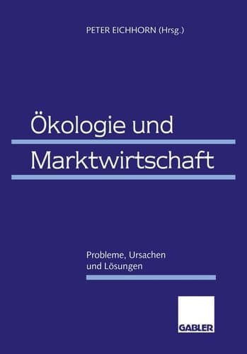 Ökologie und Marktwirtschaft Probleme, Ursachen und Lösungen