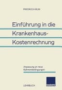 Einführung in die Krankenhaus-Kostenrechnung Anpassung an neue Rahmenbedingungen