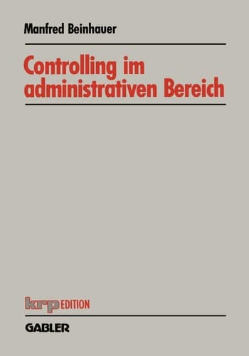 Controlling im administrativen Bereich Konzeption eines Planungs- und Steuerungssystems
