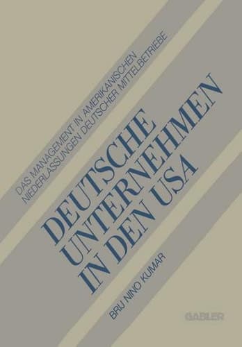 Deutsche Unternehmen in den USA Das Management in Amerikanischen Niederlassungen Deutscher Mittelbetriebe
