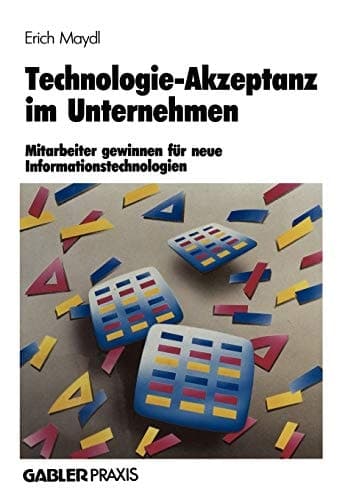 Technologie-Akzeptanz im Unternehmen Mitarbeiter gewinnen für neue Informationstechnologien