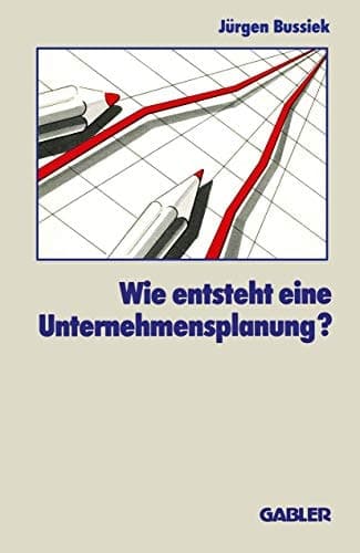 Wie entsteht eine Unternehmensplanung?
