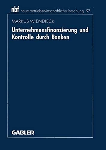 Unternehmensfinanzierung und Kontrolle durch Banken Deutschland — Japan — USA