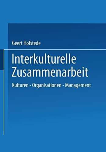 Interkulturelle Zusammenarbeit Kulturen — Organisationen — Management