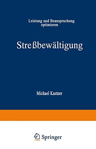 Streßbewältigung Leistung und Beanspruchung optimieren