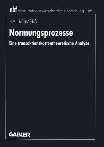 Normungsprozesse Eine transaktionskostentheoretische Analyse