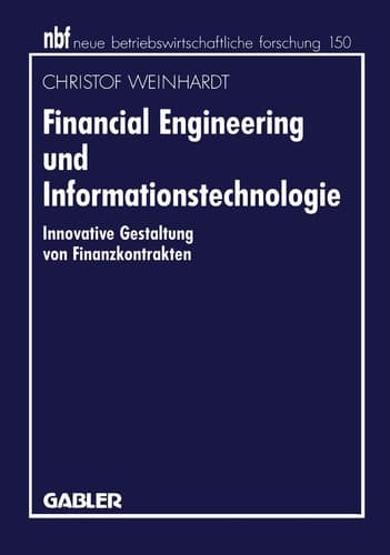 Financial Engineering und Informationstechnologie Innovative Gestaltung von Finanzkontrakten