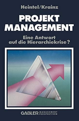 Projektmanagement Eine Antwort auf die Hierarchiekrise?
