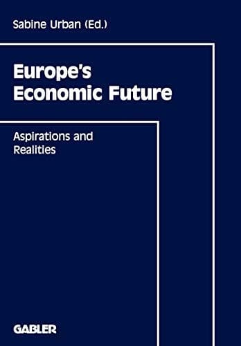 Europe’s Economic Future: Aspirations and Realities (German Edition)