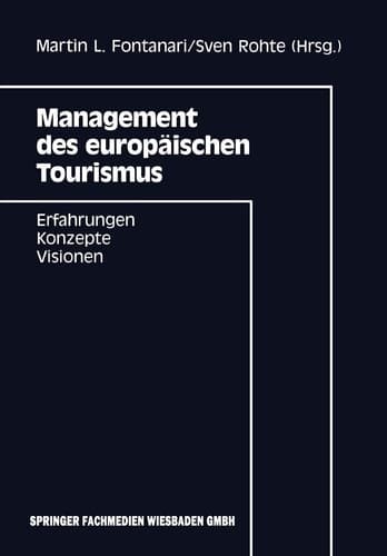 Management des europäischen Tourismus Erfahrungen — Konzepte — Visionen