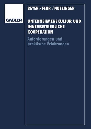 Unternehmenskultur und innerbetriebliche Kooperation Anforderungen und praktische Erfahrungen