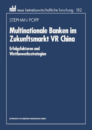 Multinationale Banken im Zukunftsmarkt VR China Erfolgsfaktoren und Wettbewerbsstrategien