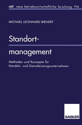 Standortmanagement Methoden und Konzepte für Handels- und Dienstleistungsunternehmen