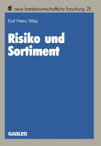 Risiko und Sortiment Der Portfolio-Selection-Ansatz als ein Instrument der Unternehmenspolitik im Handel